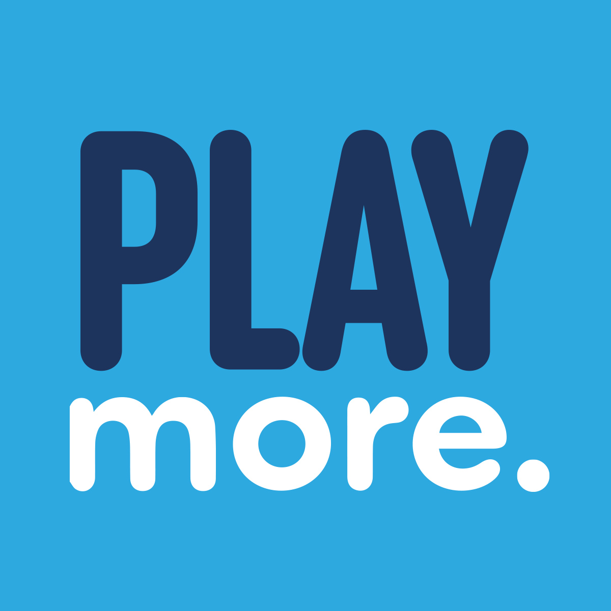 Play more