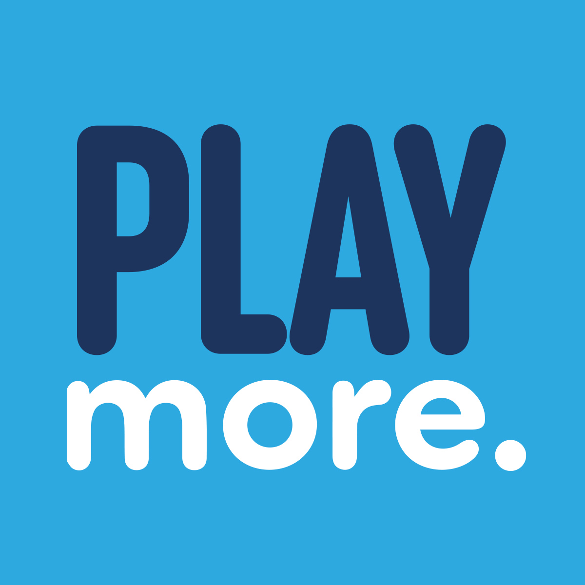 Play more.